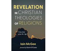 Revelation in Christian Theologies of Religions: Voices from across the Ages