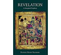 Revelation Liturgical Prophecy: A Liturgical Prophecy