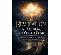 Revelation: Near, Now, and Yet to Come