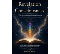 Revelation of Consciousness: Architecture of Consciousness