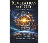 Revelation of God · Volume II: Time, Evolution, Civilization, and Intelligence: 2 (Revelation of God Series)