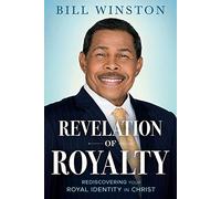 Revelation of Royalty: Rediscovering Your Royal Identity in Christ