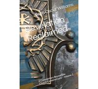 Revelation Reclaimed: A Commentary Beyond the Church-Centered Lens - Volume 2