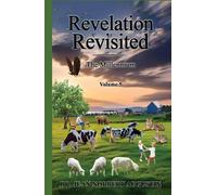 Revelation Revisited Volume 5: The Millennium