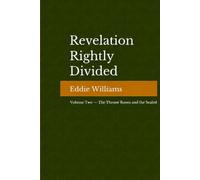 Revelation Rightly Divided: Volume II - The Throne Room and the Sealed