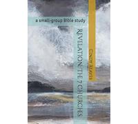 Revelation: The 7 Churches: a small-group Bible study