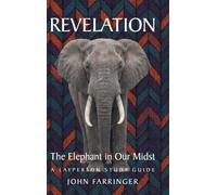 Revelation: The Elephant in Our Midst: A Layperson Study Guide