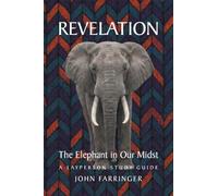 Revelation: The Elephant in Our Midst: A Layperson Study Guide