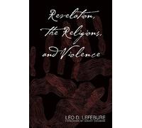 Revelation, the Religions and Violence