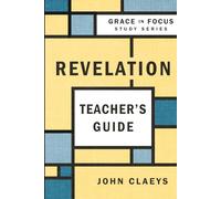 Revelation: the Road to Reward, Teacher's Guide (Grace in Focus Study Series)