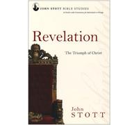 Revelation: The Triumph Of Christ (John Stott Bible Studies)