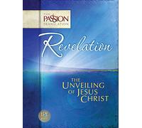 Revelation: The Unveiling of Jesus Christ (The Passion Translation)
