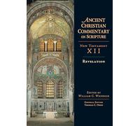 Revelation: Volume 12 (Ancient Christian Commentary on Scripture)