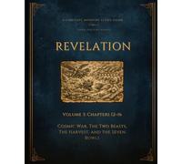 Revelation Volume 3: Chapters 12-16 (Revelation: A Complete Ministry Study Guide)
