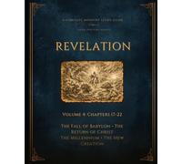 Revelation Volume 4: Chapters 17-22 (Revelation: A Complete Ministry Study Guide)