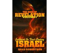 Revelation Volume One: Judgment On First-Century Israel