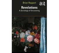 Revelations : A Sociology of Uncovering
