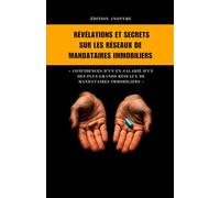 Révélations et Secrets sur les réseaux de Mandataires Immobiliers
