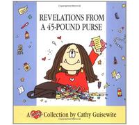 Revelations from a 45-Pound Purse: A Cathy Collection