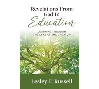 Revelations from God in Education: Learning Through the Lens of the Creator