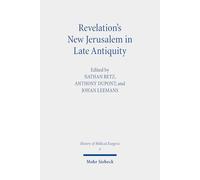 Revelation's New Jerusalem in Late Antiquity: 6 (History of Biblical Exegesis)