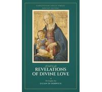 Revelations of Divine Love: The Complete Text (Sanctified Souls Heritage Editions)