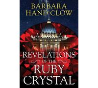 Revelations of the Ruby Crystal by Barbara Hand Clow (PB 2023)
