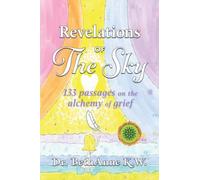 Revelations of The Sky: 133 passages on the alchemy of grief