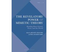 Revelatory Power of Mimetic Theory, The: Reading René Girard, Texts and the World (Violence, Desire, and the Sacred)