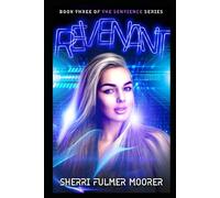Revenant, Book Three of The Sentience Series: A Near Future Sci-Fi Thriller: 3