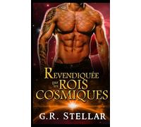 Revendiquée par les Rois Cosmiques: Harem Céleste Paranormal Revendiquée Prédestinée Romance Interdite (Série du Harem des Conquérants Célestes)