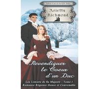 Revendiquer le cœur d'un Duc: Romance de la Régence Douce et Convenable (Les Limiers de Sa Majesté)