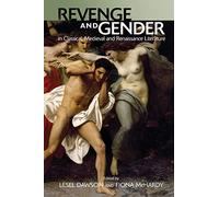 Revenge and Gender in Classical, Medieval and Renaissance Literature
