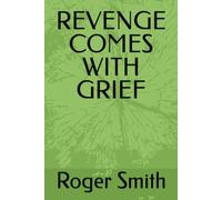 REVENGE COMES WITH GRIEF