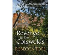 Revenge in the Cotswolds : The enthralling cosy crime series