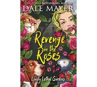 Revenge in the Roses: 18 (Lovely Lethal Gardens)
