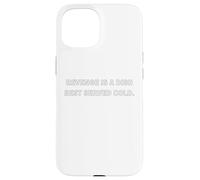 Revenge is a dish best served cold. Case for iPhone 15