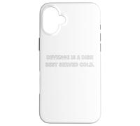 Revenge is a dish best served cold. Case for iPhone 16 Plus