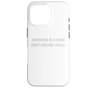 Revenge is a dish best served cold. Case for iPhone 16 Pro