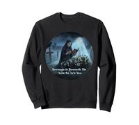 Revenge is Beneath Me, Now So Are You Sweatshirt