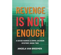 Revenge is Not Enough: A Paranormal Mystery and Suspense: Book 2 (A David Harris and Emma Jackson Mystery Series)