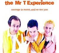 Mr. T Experience - Revenge Is Sweet, And So Are You