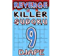 Revenge of Killer Sudoku: 9 – Revenge of Killer Sudoku Puzzle Books – createspace