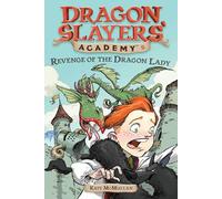 Revenge of the Dragon Lady: 2 (Dragon Slayers' Academy)