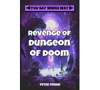 Revenge of the Dungeon of Doom : You Say Which Way