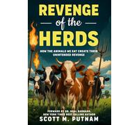 Revenge of the Herds: How the Animals We Eat Create Their Unintended Revenge
