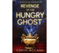 Revenge of the Hungry Ghost: 2 (A Chinese Holiday Murder Mystery)