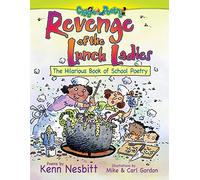Revenge of the Lunch Ladies: The Hilarious Book of School Poetry