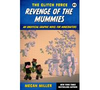 Revenge of the Mummies : An Unofficial Graphic Novel for Minecrafters Volume 3