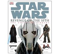Revenge Of The Sith - Star Wars Episode 3 Visual Dictionary (Star Wars Episode 3 S.)
